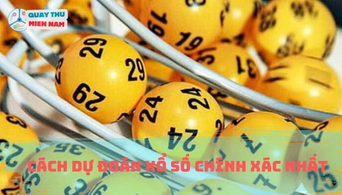 Cách Dự Đoán Xổ Số Chính Xác Nhất