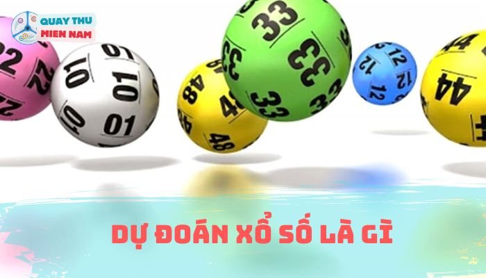 Dự Đoán Xổ Số Là Gì