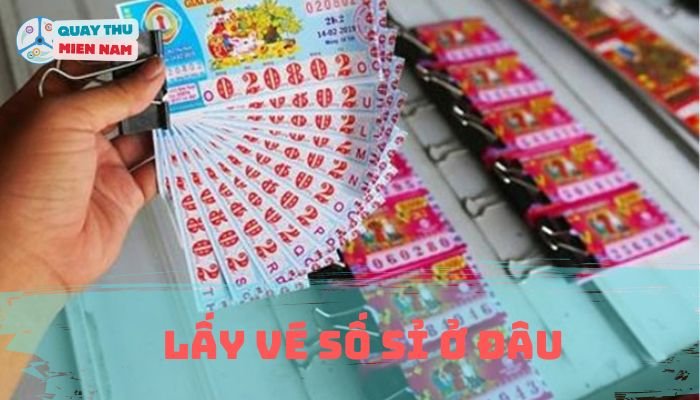Lấy Vé Số Sỉ Ở Đâu